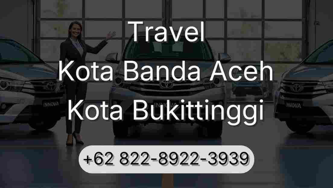 Travel Kota Banda Aceh Kota Bukittinggi