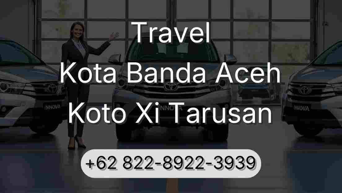 Travel Kota Banda Aceh Koto Xi Tarusan