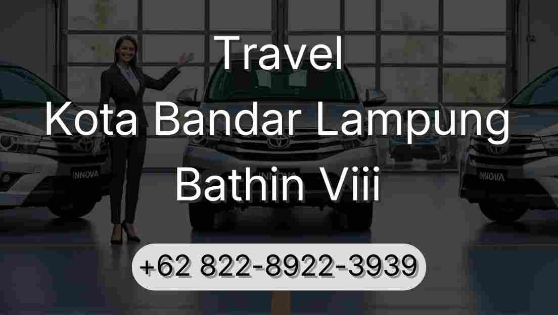Travel Kota Bandar Lampung Bathin Viii