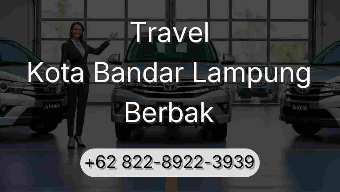 Travel Kota Bandar Lampung Berbak