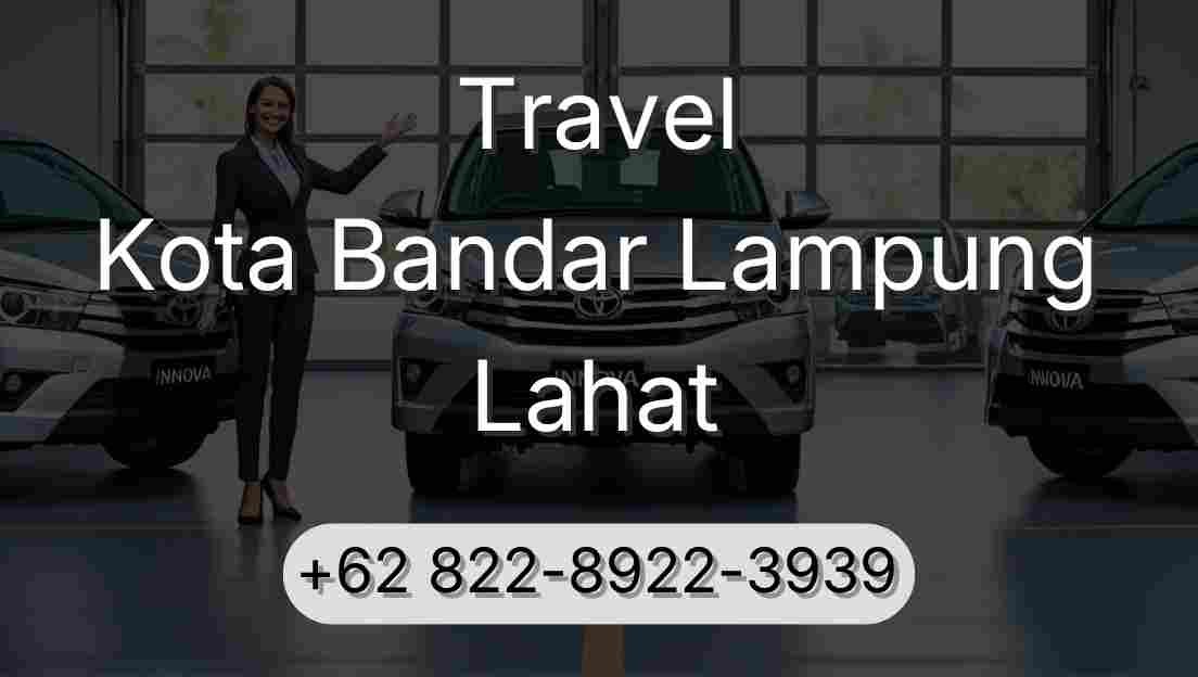 Travel Kota Bandar Lampung Lahat