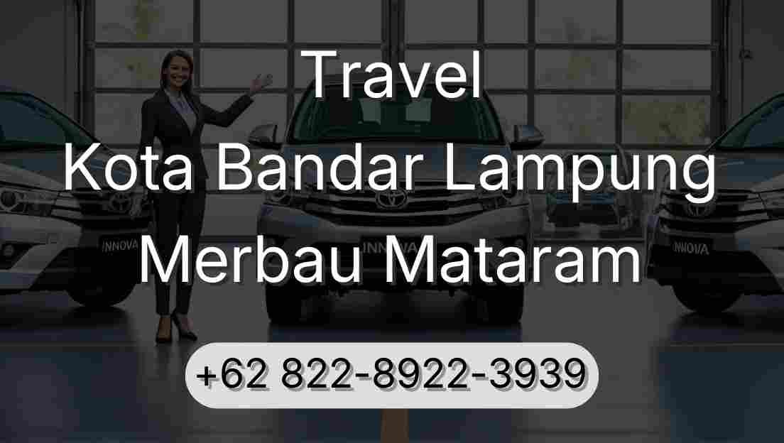 Travel Kota Bandar Lampung Merbau Mataram