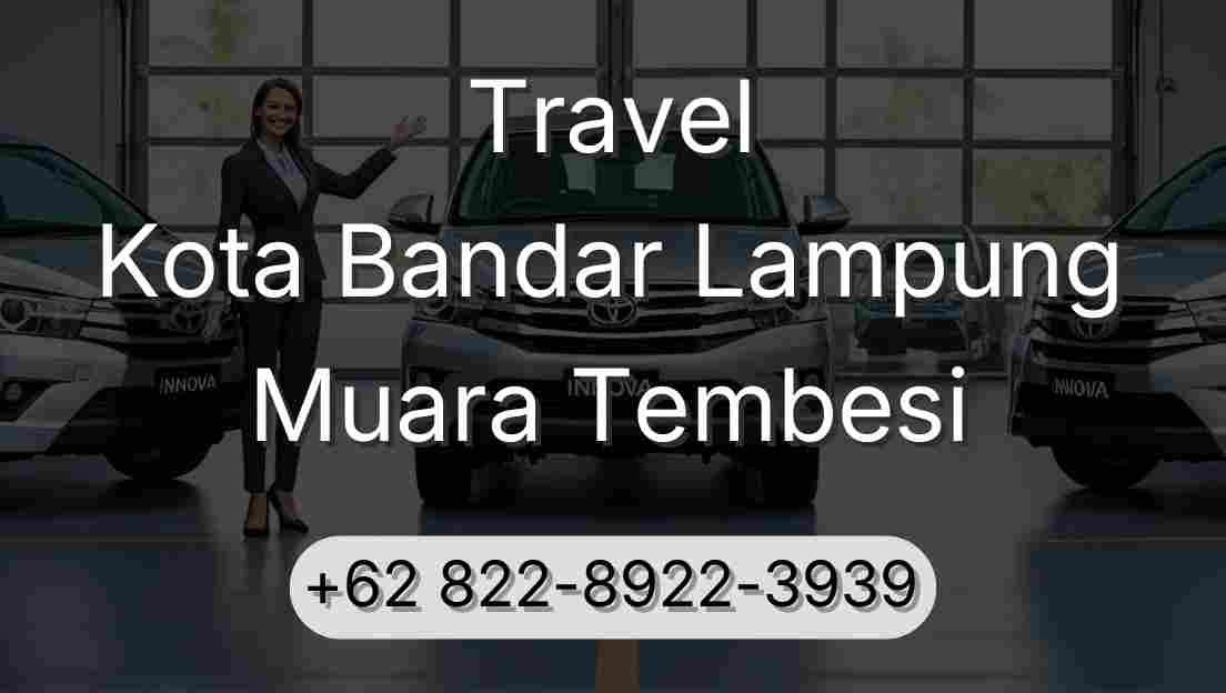 Travel Kota Bandar Lampung Muara Tembesi