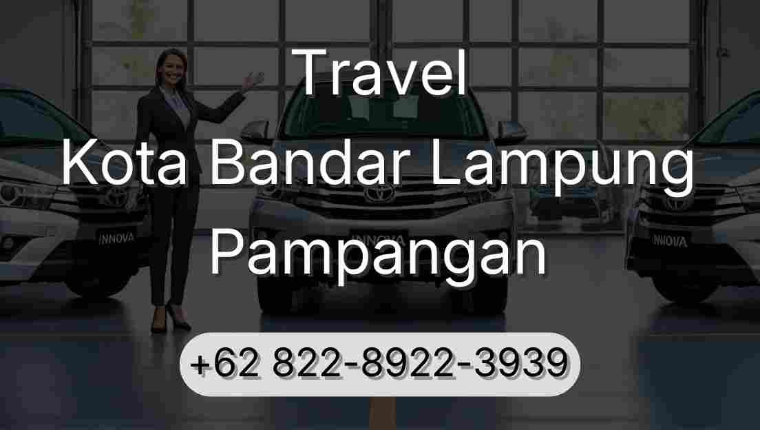 Travel Kota Bandar Lampung Pampangan