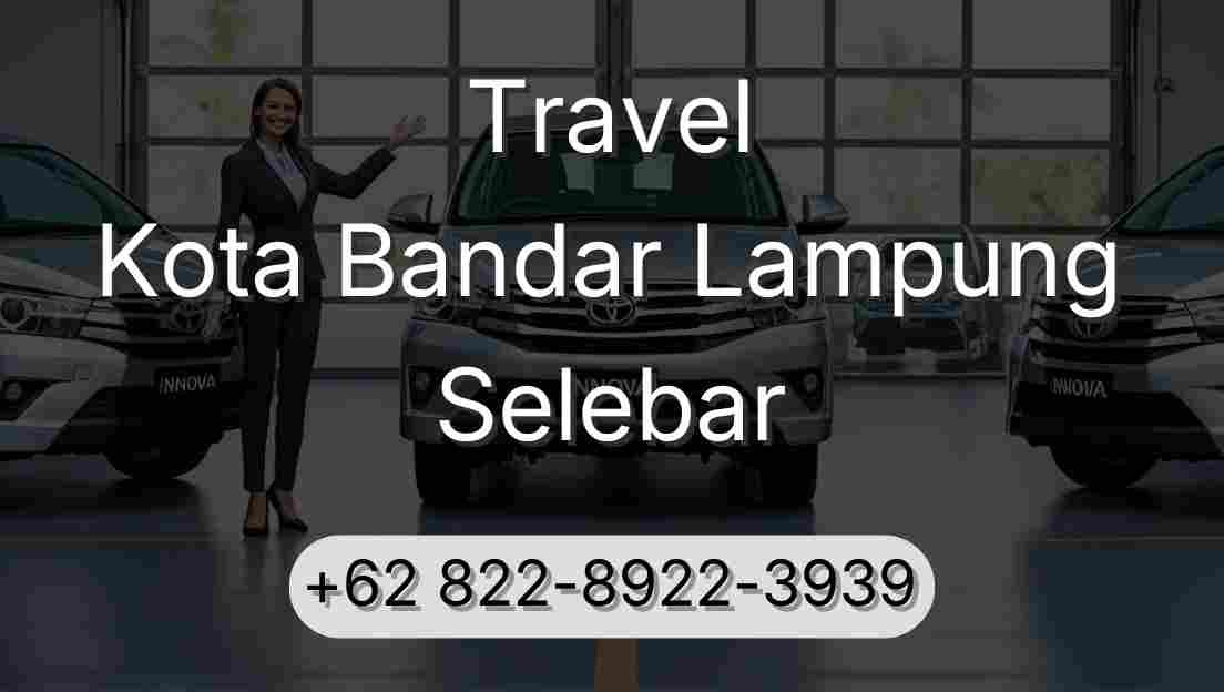 Travel Kota Bandar Lampung Selebar