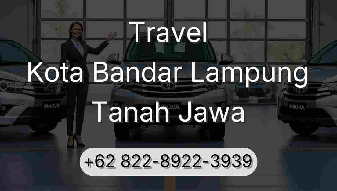 Travel Kota Bandar Lampung Tanah Jawa