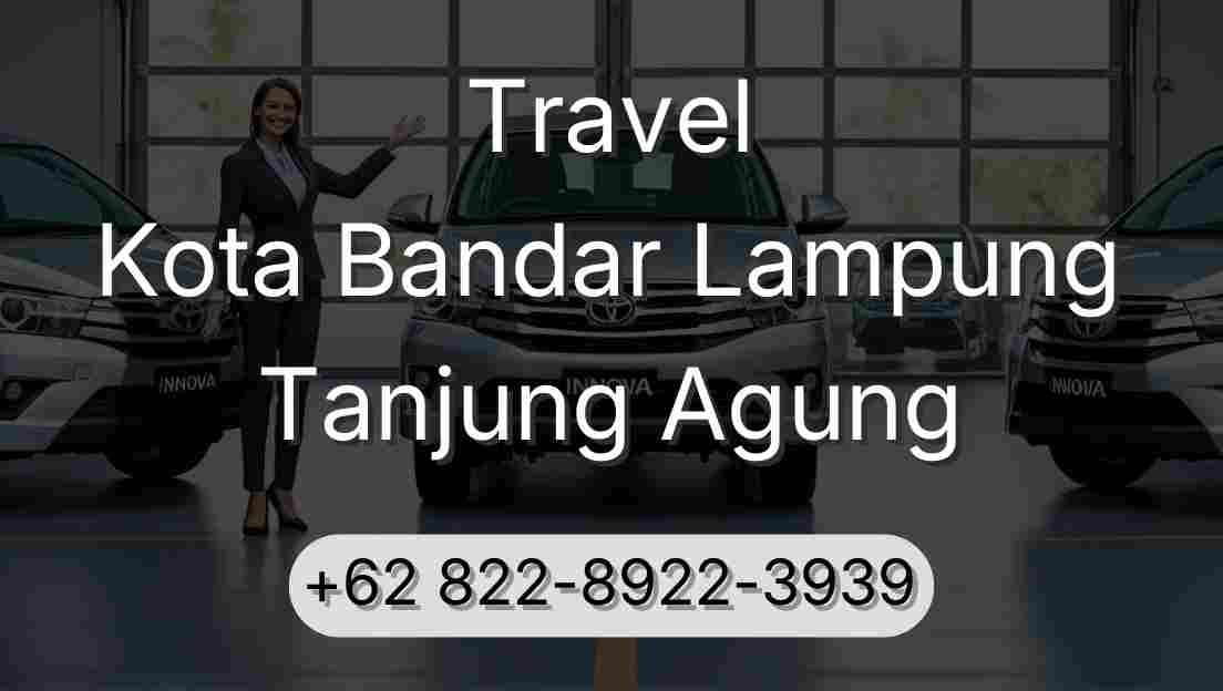 Travel Kota Bandar Lampung Tanjung Agung