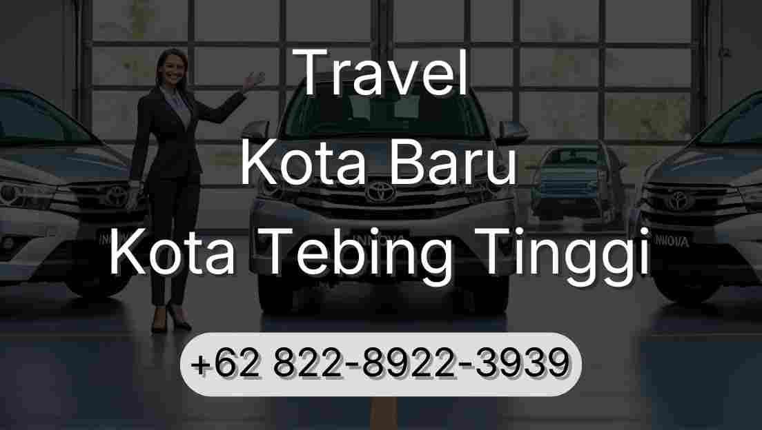 Travel Kota Baru Kota Tebing Tinggi