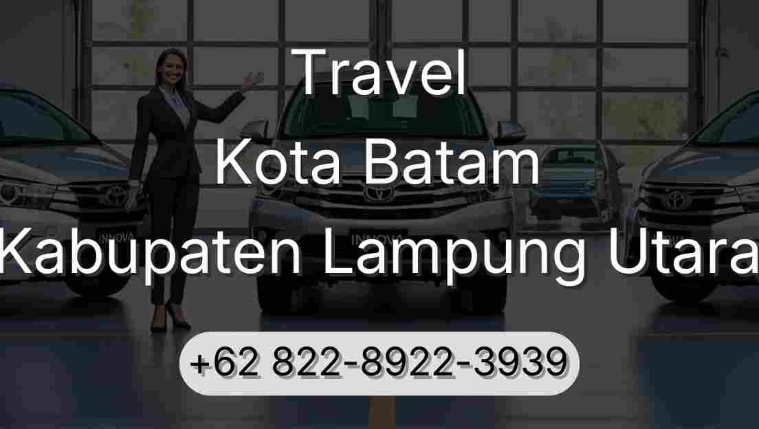 Travel Kota Batam Kabupaten Lampung Utara