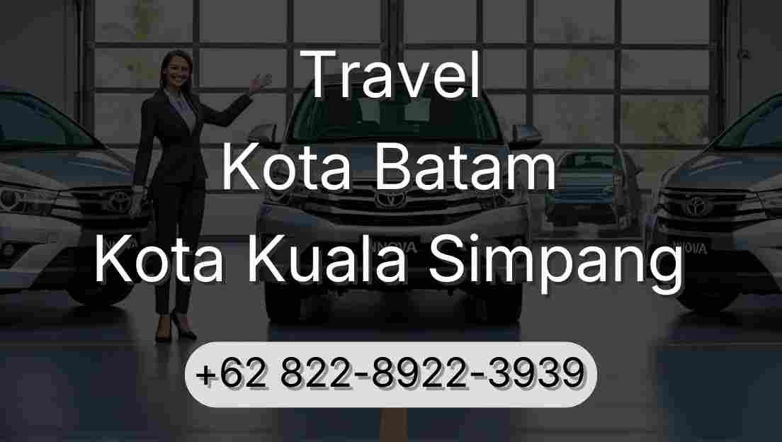 Travel Kota Batam Kota Kuala Simpang