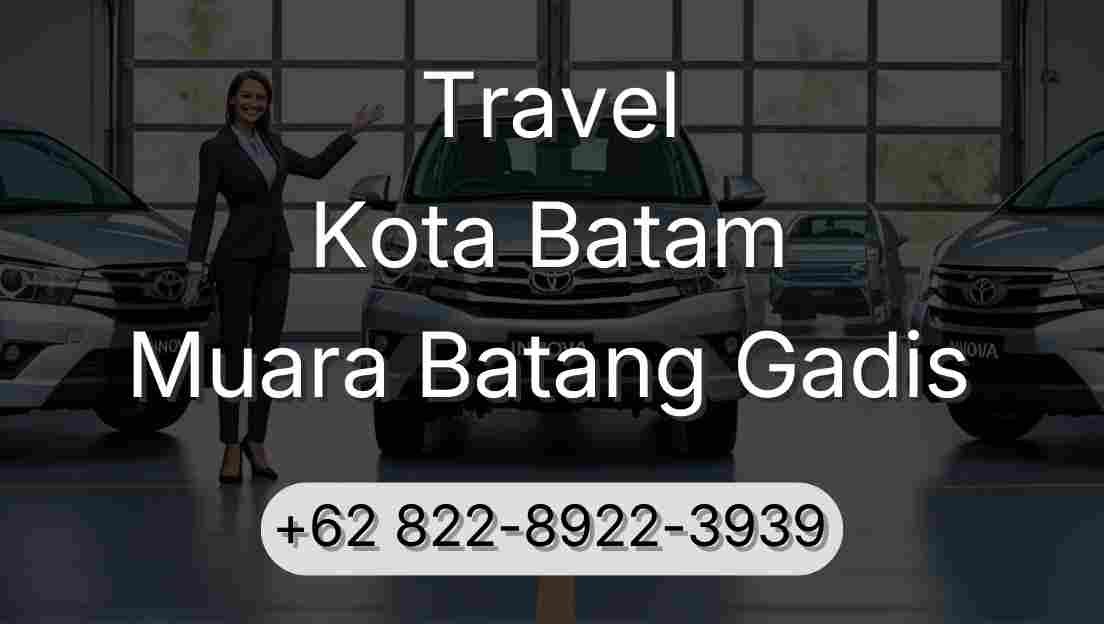 Travel Kota Batam Muara Batang Gadis