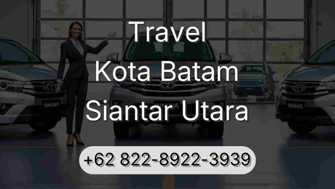 Travel Kota Batam Siantar Utara