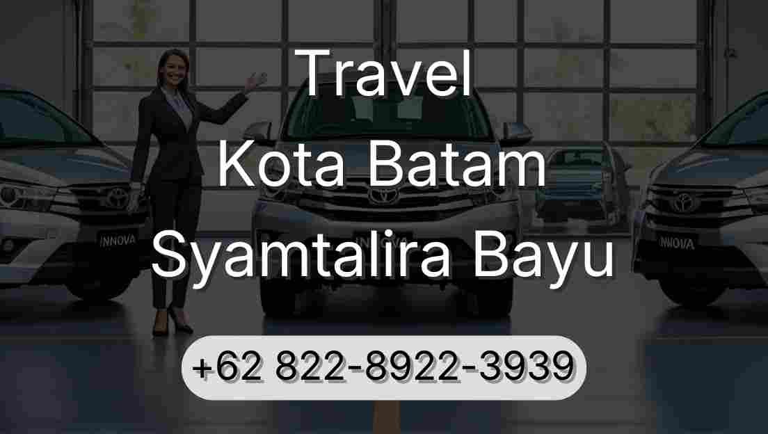 Travel Kota Batam Syamtalira Bayu