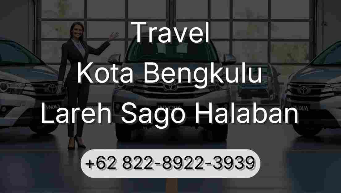 Travel Kota Bengkulu Lareh Sago Halaban