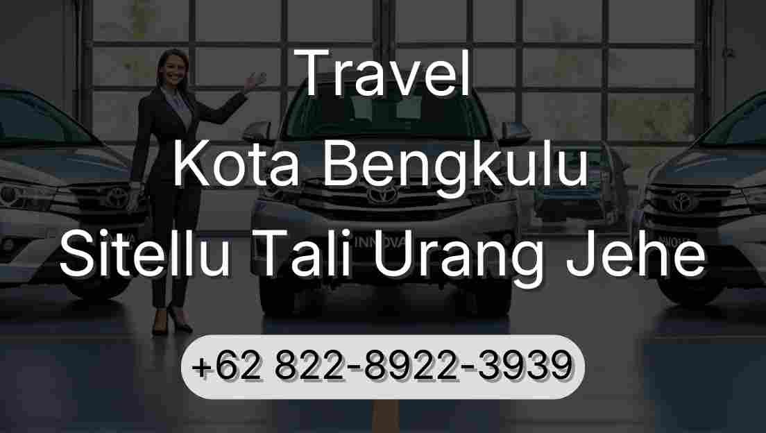 Travel Kota Bengkulu Sitellu Tali Urang Jehe
