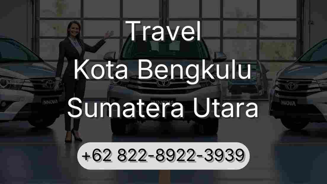 Travel Kota Bengkulu Sumatera Utara