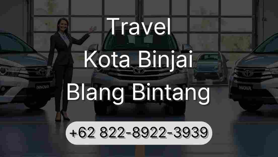 Travel Kota Binjai Blang Bintang