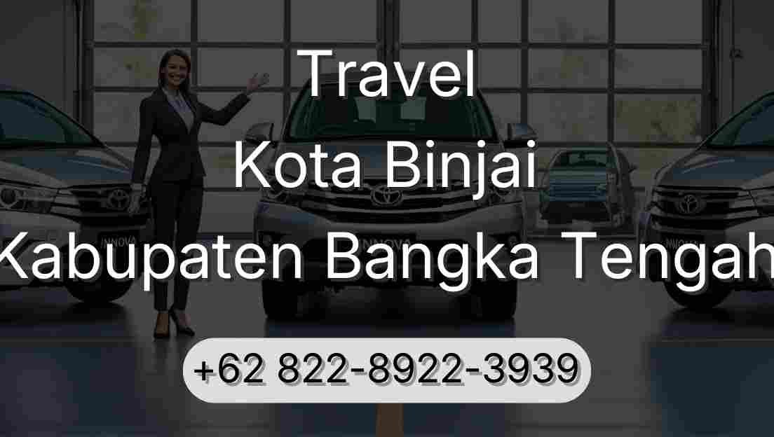 Travel Kota Binjai Kabupaten Bangka Tengah