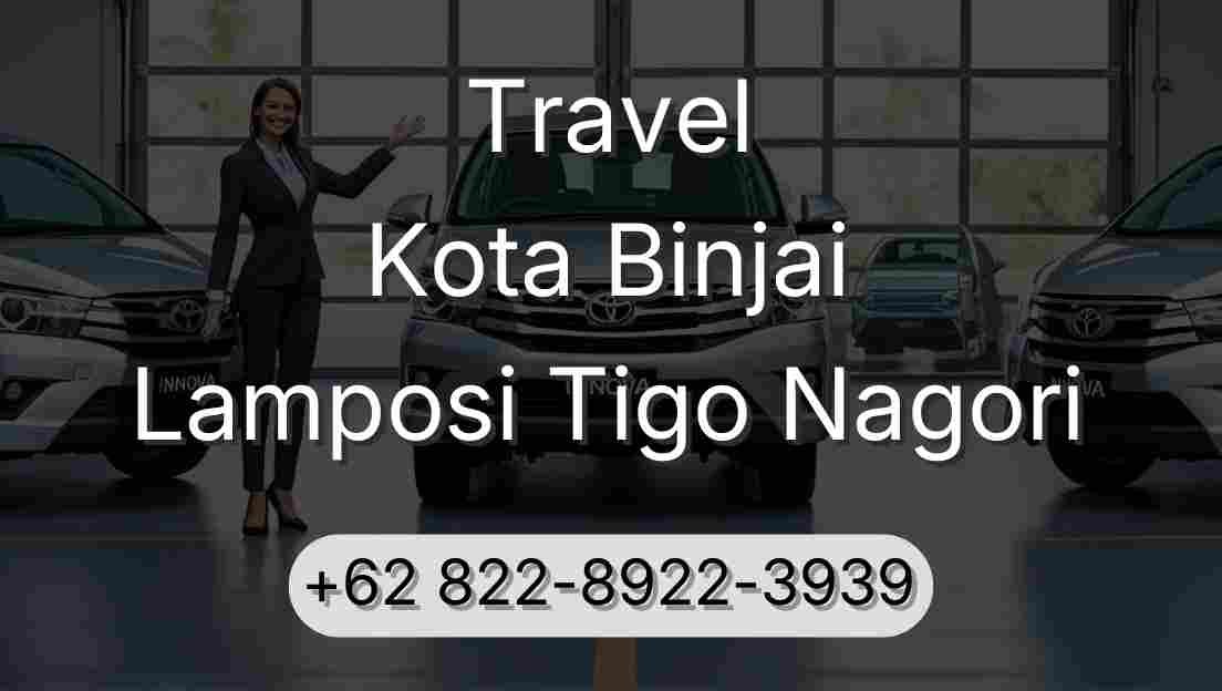Travel Kota Binjai Lamposi Tigo Nagori