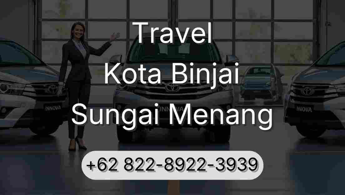 Travel Kota Binjai Sungai Menang