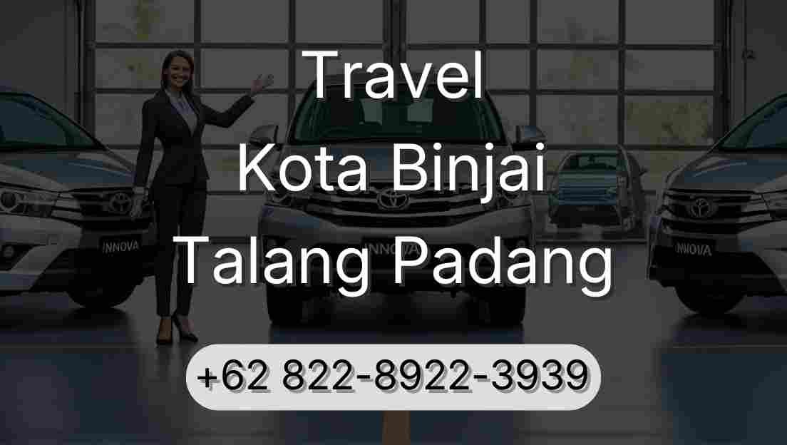 Travel Kota Binjai Talang Padang