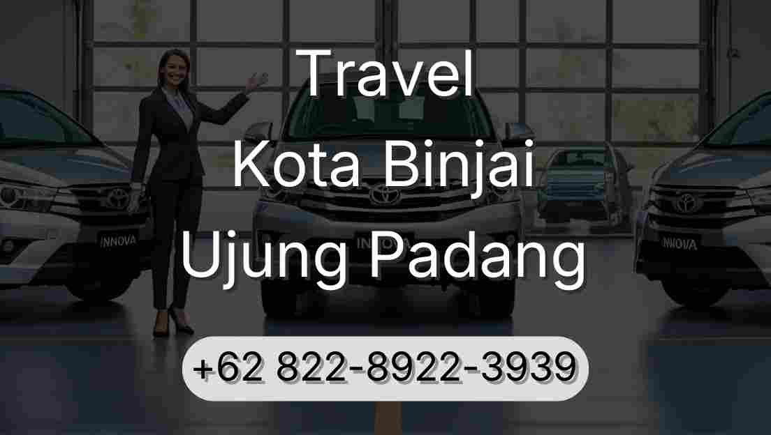 Travel Kota Binjai Ujung Padang
