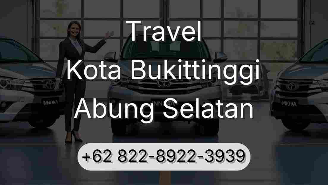 Travel Kota Bukittinggi Abung Selatan