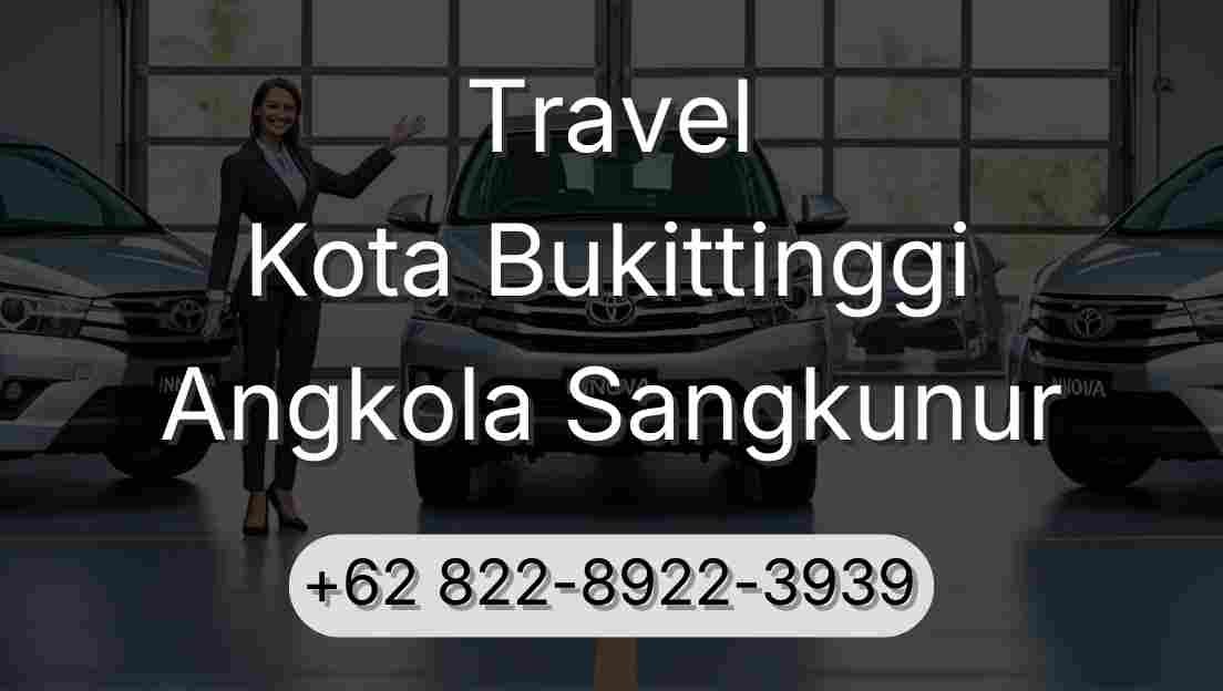 Travel Kota Bukittinggi Angkola Sangkunur