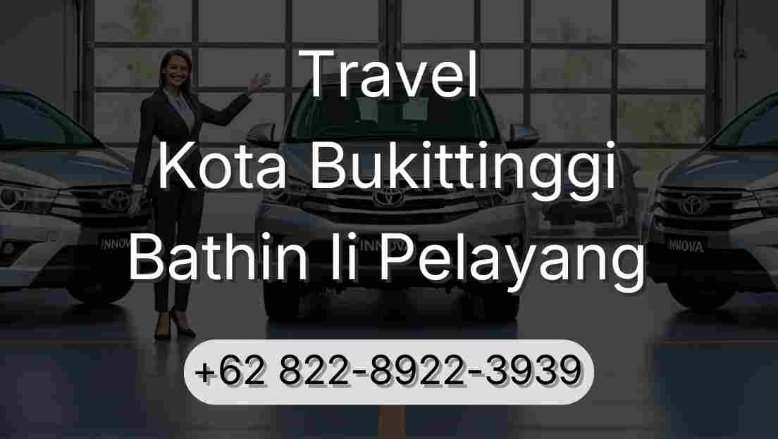 Travel Kota Bukittinggi Bathin Ii Pelayang