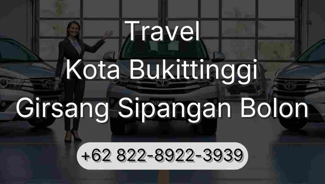 Travel Kota Bukittinggi Girsang Sipangan Bolon