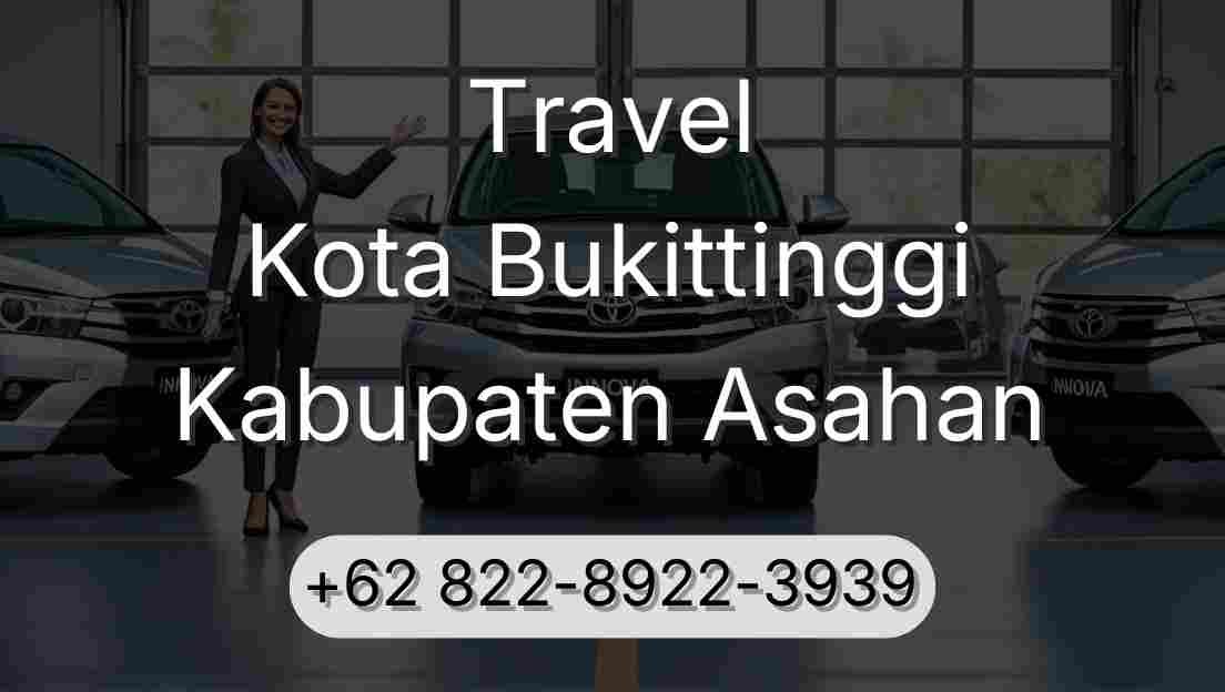 Travel Kota Bukittinggi Kabupaten Asahan