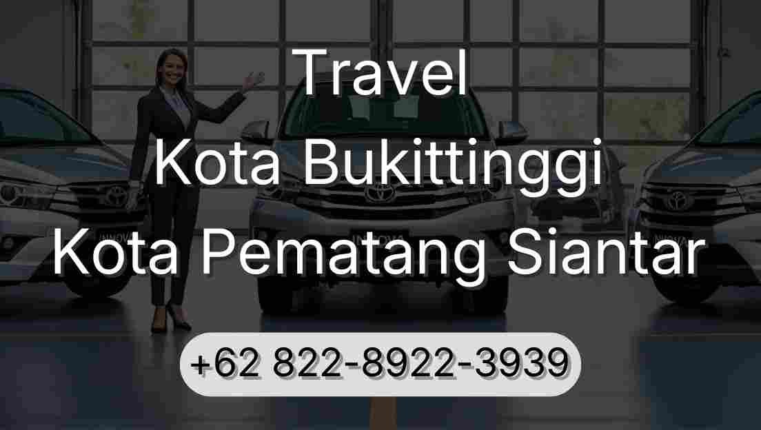 Travel Kota Bukittinggi Kota Pematang Siantar