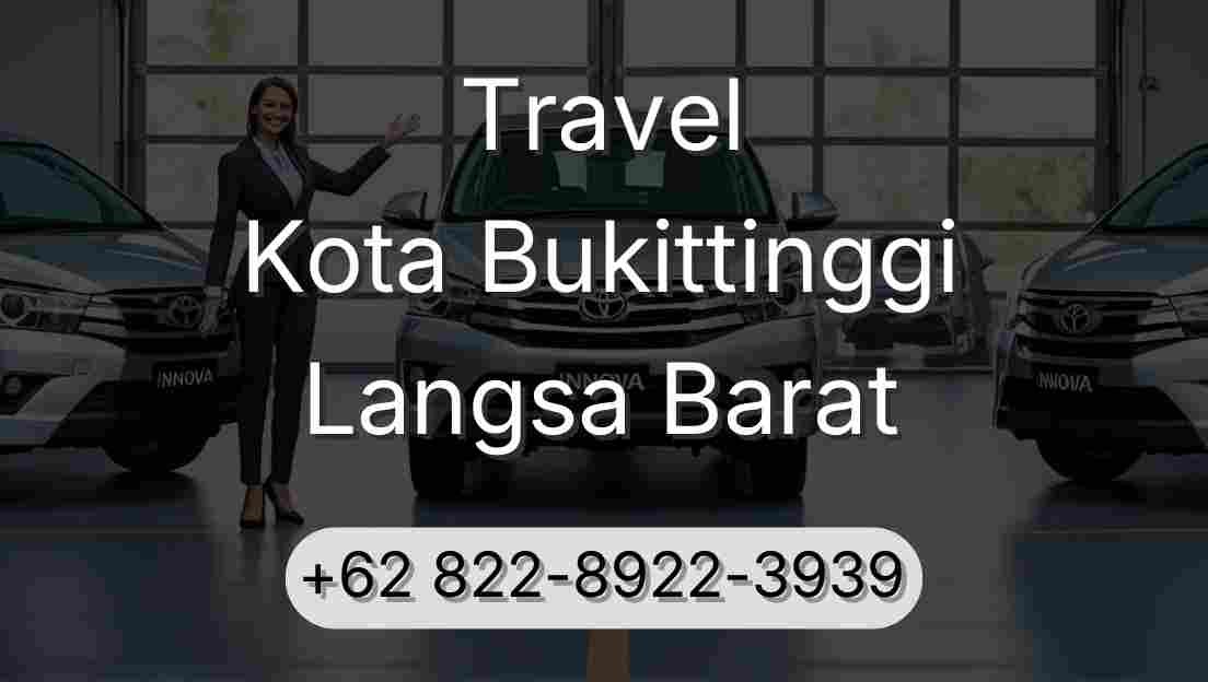 Travel Kota Bukittinggi Langsa Barat