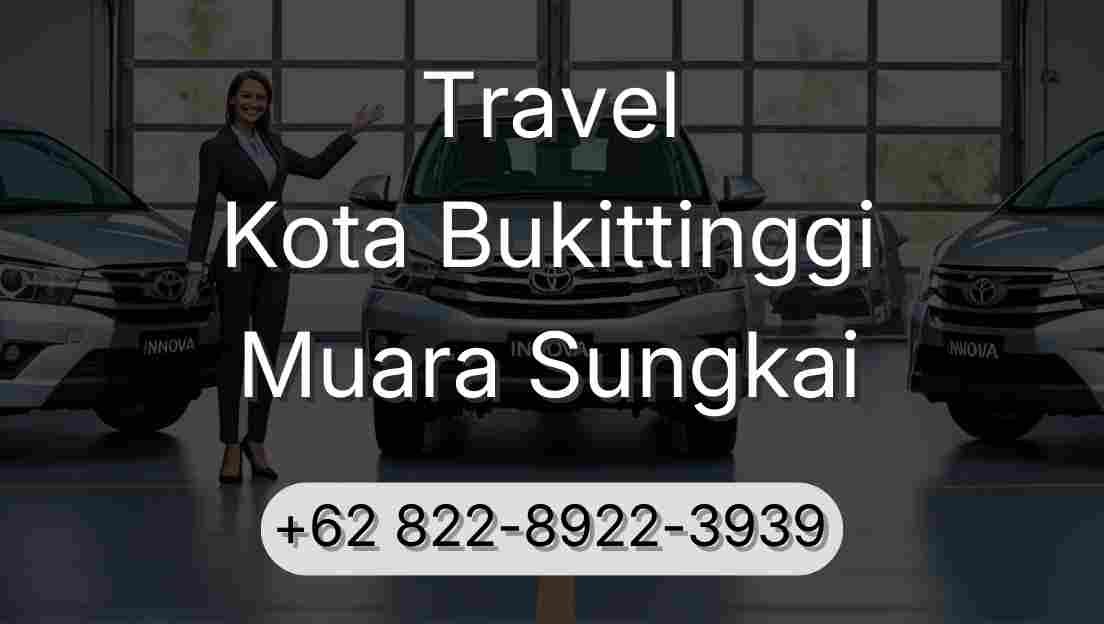 Travel Kota Bukittinggi Muara Sungkai