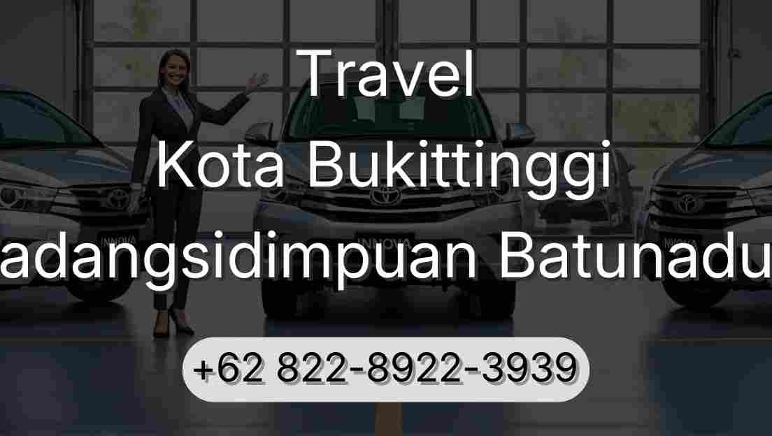 Travel Kota Bukittinggi Padangsidimpuan Batunadua