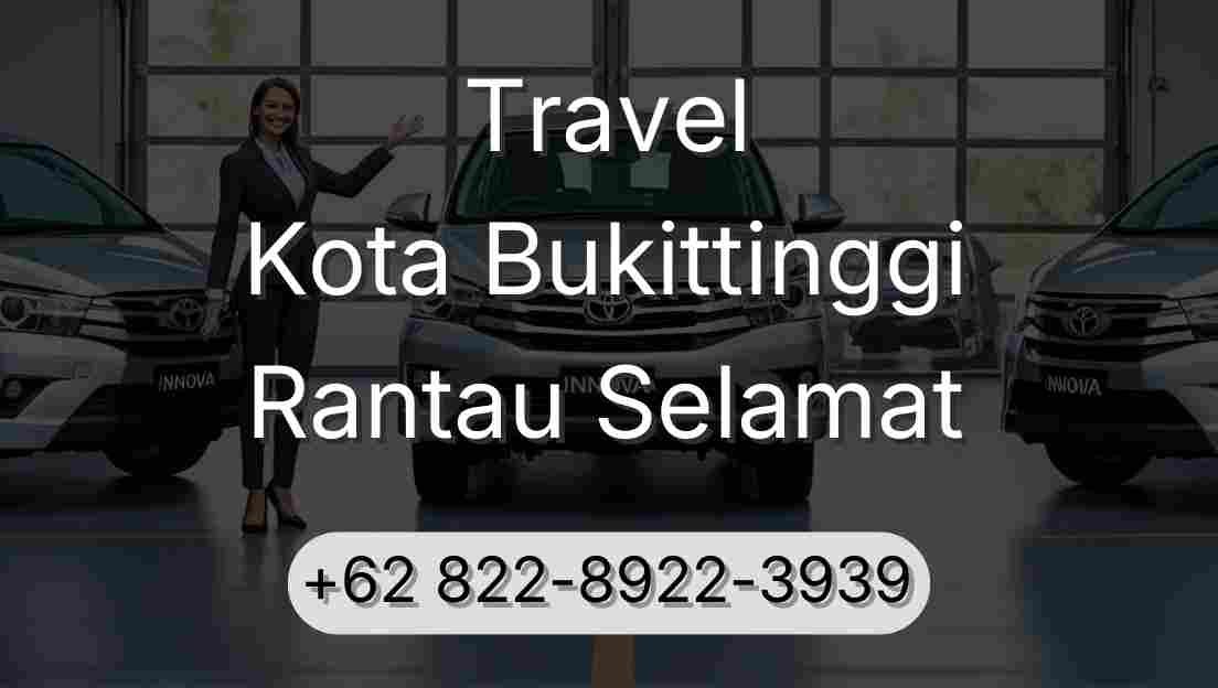 Travel Kota Bukittinggi Rantau Selamat