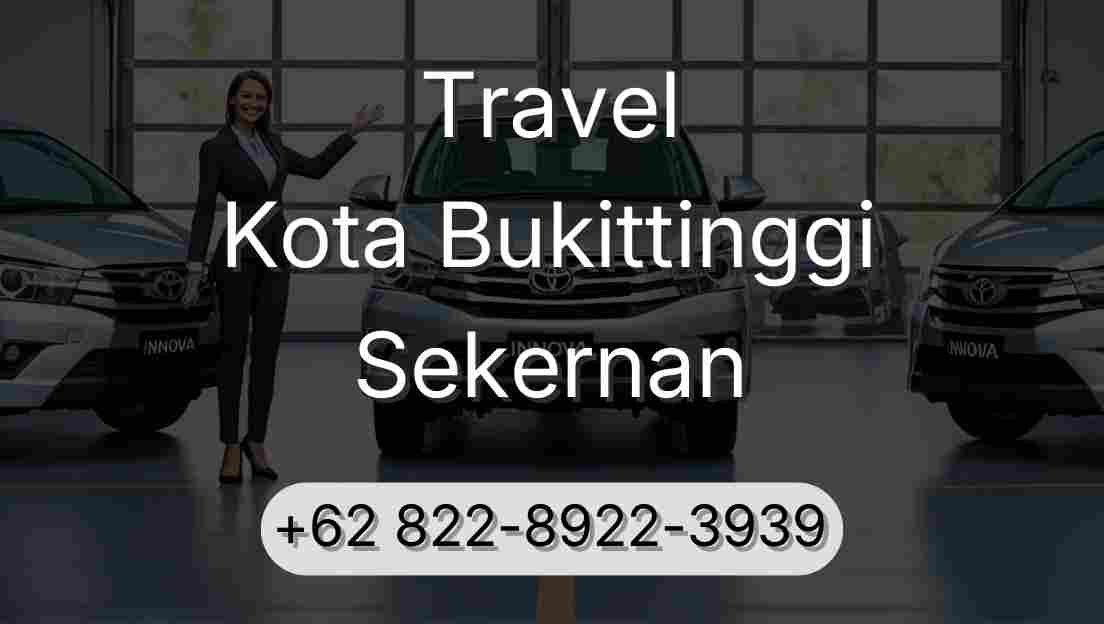 Travel Kota Bukittinggi Sekernan
