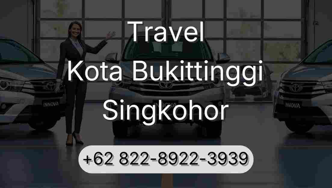 Travel Kota Bukittinggi Singkohor