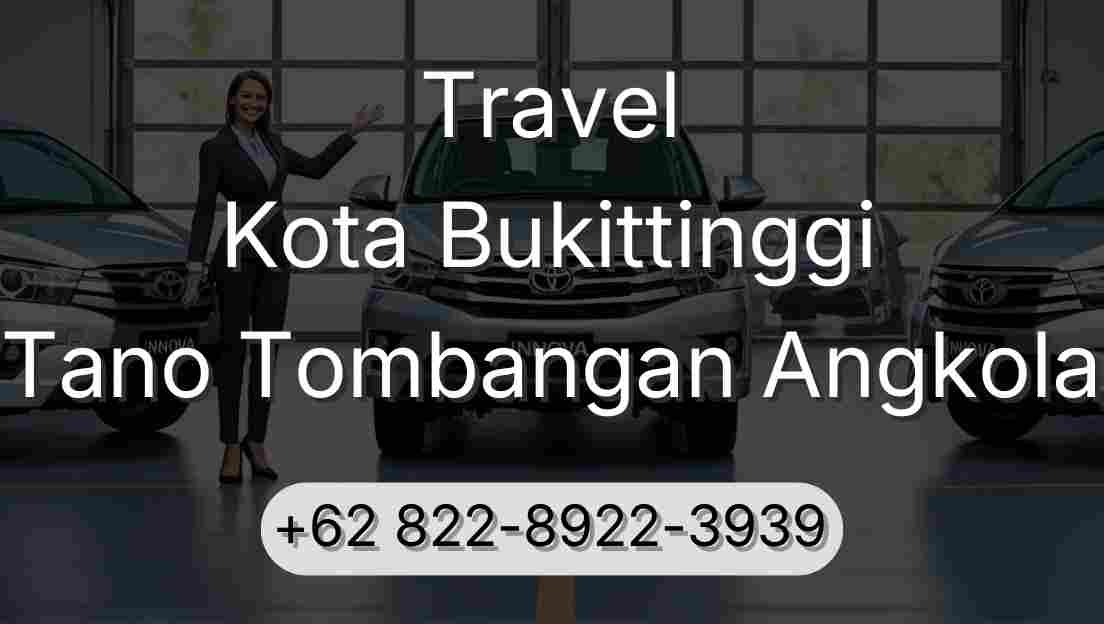 Travel Kota Bukittinggi Tano Tombangan Angkola