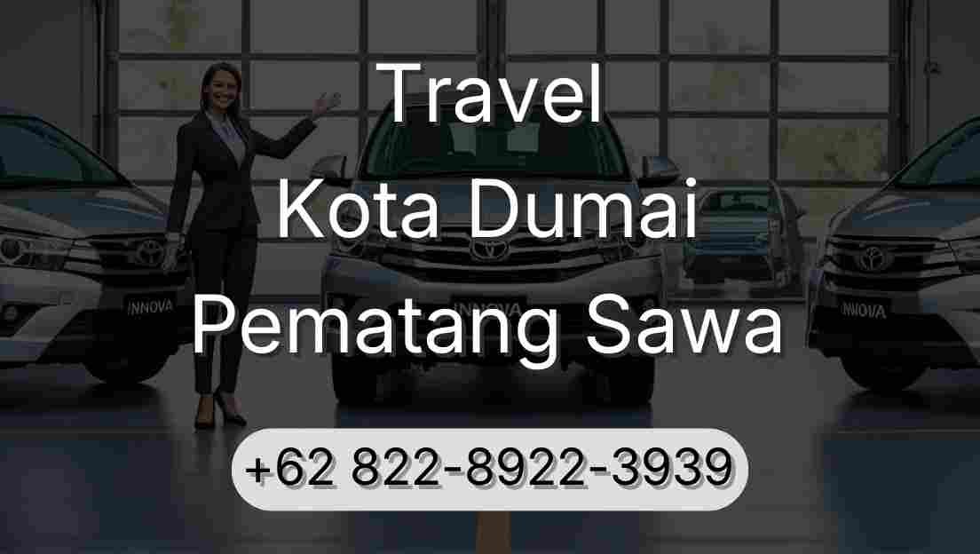 Travel Kota Dumai Pematang Sawa