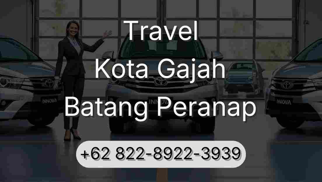 Travel Kota Gajah Batang Peranap