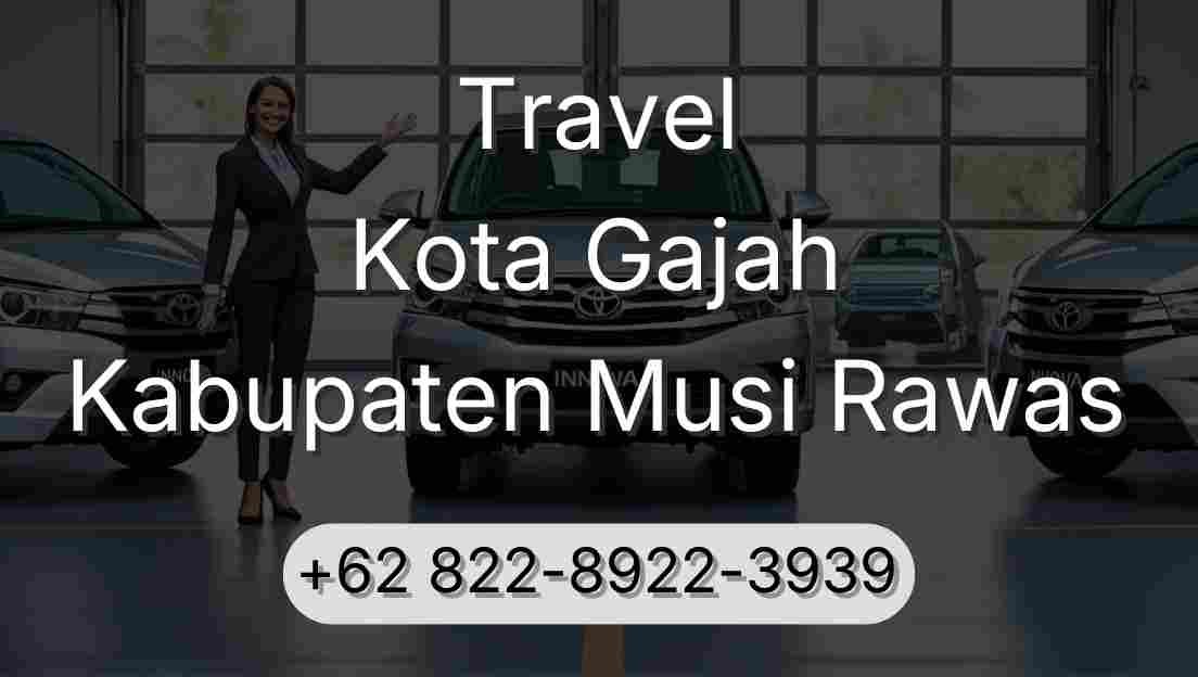 Travel Kota Gajah Kabupaten Musi Rawas