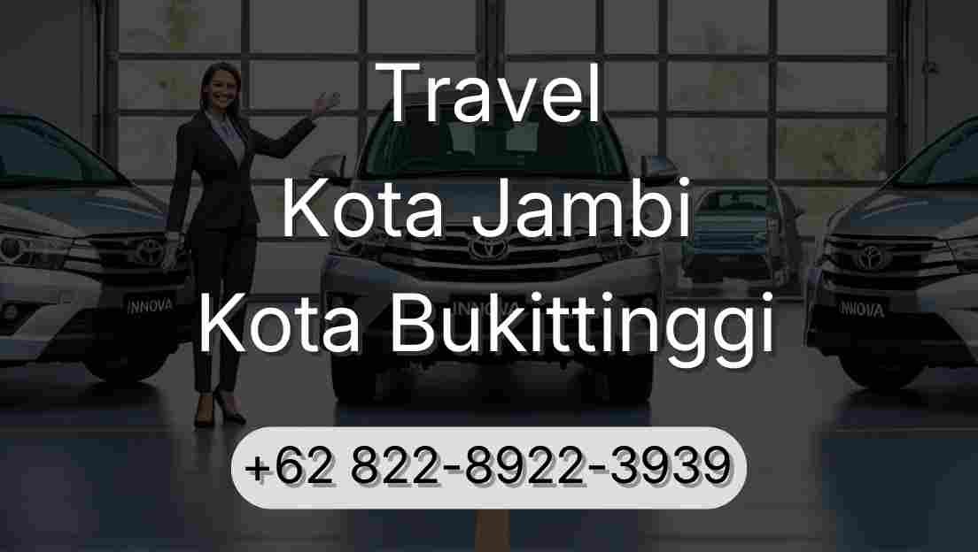 Travel Kota Jambi Kota Bukittinggi