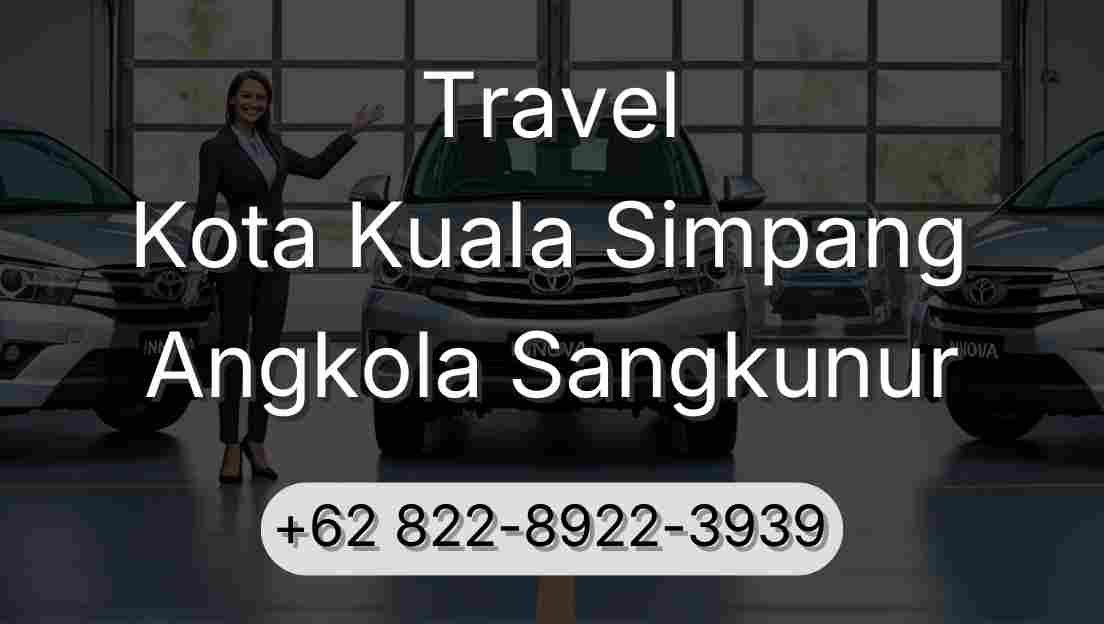 Travel Kota Kuala Simpang Angkola Sangkunur