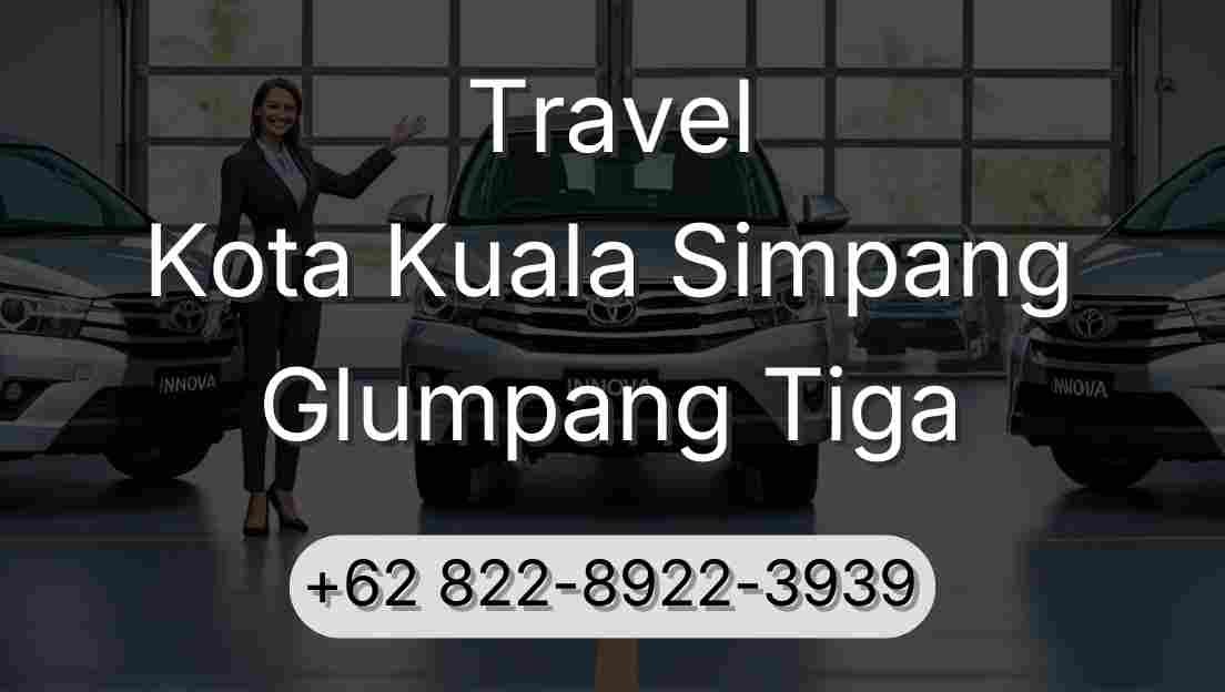 Travel Kota Kuala Simpang Glumpang Tiga