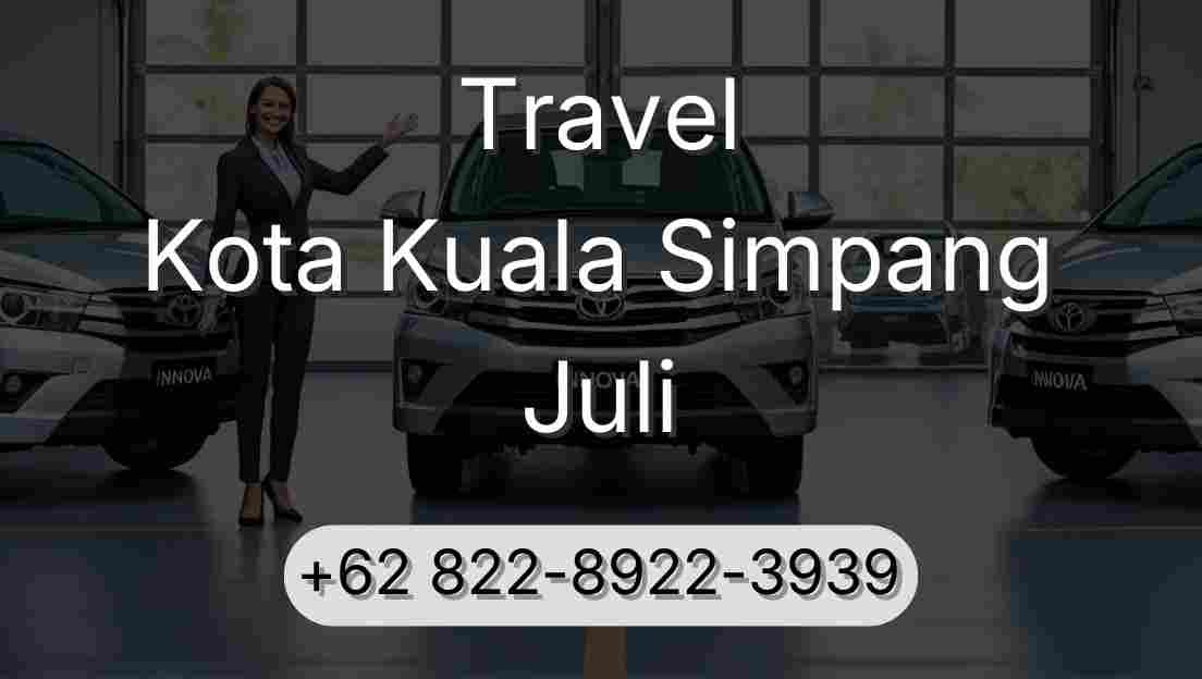 Travel Kota Kuala Simpang Juli