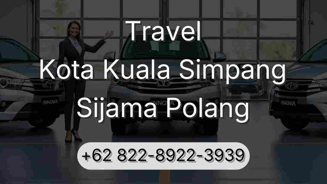 Travel Kota Kuala Simpang Sijama Polang