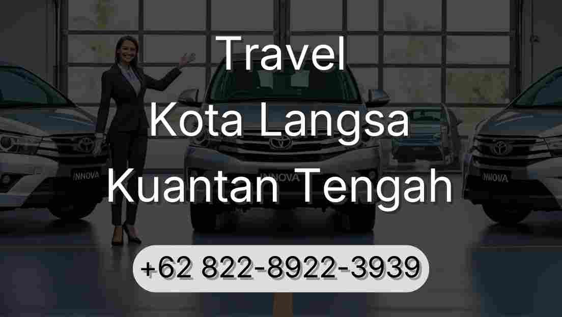 Travel Kota Langsa Kuantan Tengah