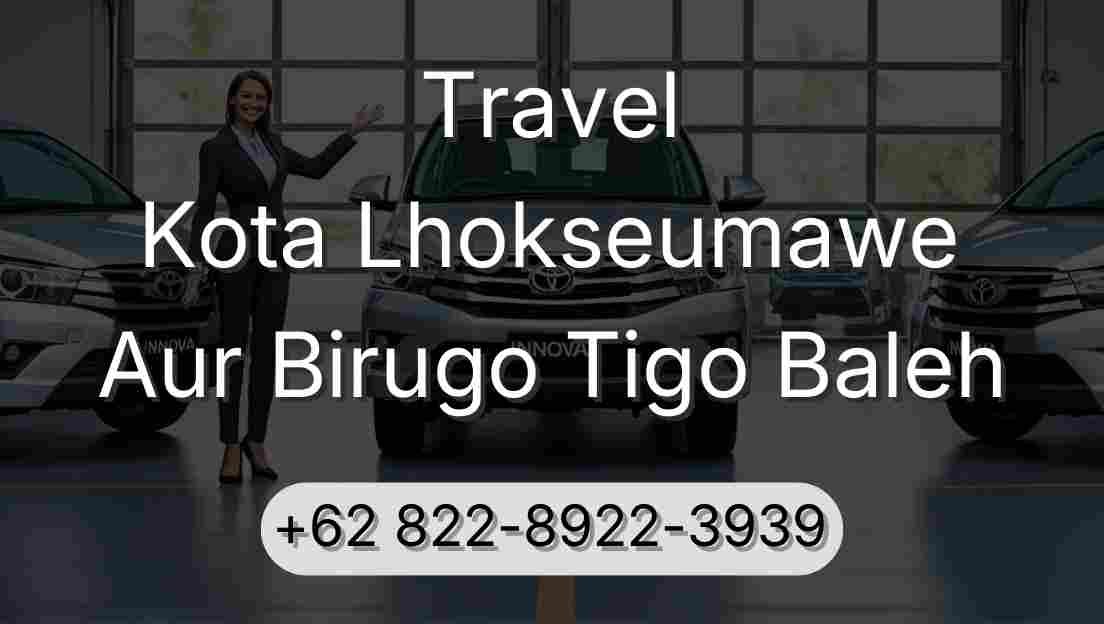 Travel Kota Lhokseumawe Aur Birugo Tigo Baleh