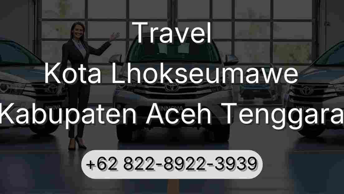 Travel Kota Lhokseumawe Kabupaten Aceh Tenggara